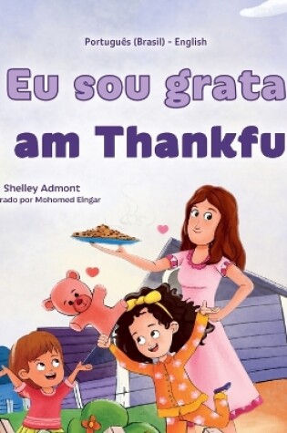 Cover of I am Thankful (Portuguese Brazilian English Bilingual Children's Book)