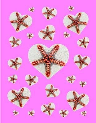 Book cover for I Love Starfish Journal Notebook Pink 150 College Ruled Pages 8.5 X 11