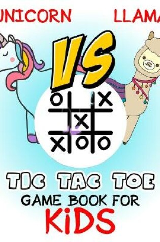 Cover of Unicorn vs llama Tic-Tac-Toe game book for kids