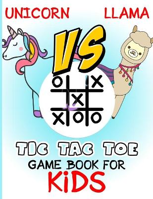 Book cover for Unicorn vs llama Tic-Tac-Toe game book for kids