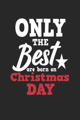 Book cover for Only the Best Are Born on Christmas Day