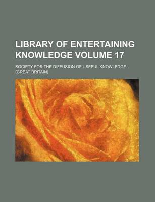 Book cover for Library of Entertaining Knowledge Volume 17