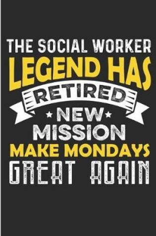 Cover of The Social Worker Legend Has Retired New Mission Make Mondays Great Again