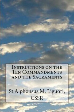 Cover of Instructions on the Ten Commandments and the Sacraments