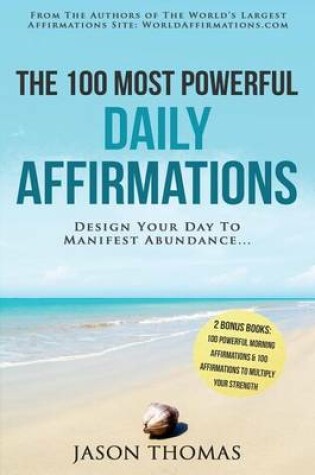 Cover of Affirmation the 100 Most Powerful Daily Affirmations 2 Amazing Affirmative Bonus Books Included for Strength & Morning Affirmations