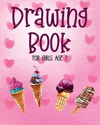 Book cover for Drawing Book For Girls Age 7