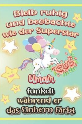 Cover of Bleib ruhig und beobachte wie Superstar Umair funkelt während sie das Einhorn färbt