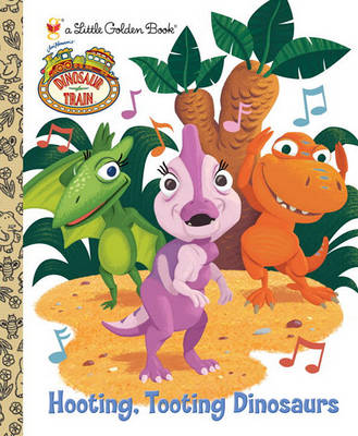Book cover for Dinosaur Train Hooting, Tooting Dinosaurs