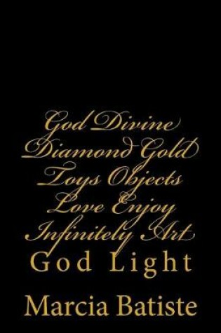 Cover of God Divine Diamond Gold Toys Objects Love Enjoy Infinitely Art