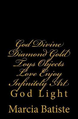 Book cover for God Divine Diamond Gold Toys Objects Love Enjoy Infinitely Art