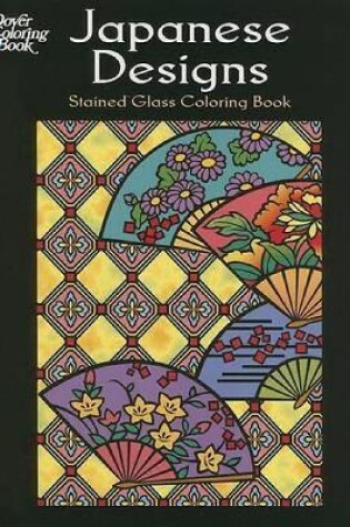 Cover of Japanese Designs Stained Glass Coloring Book