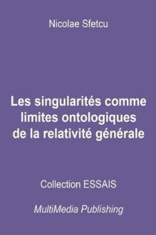 Cover of Les singularités comme limites ontologiques de la relativité générale