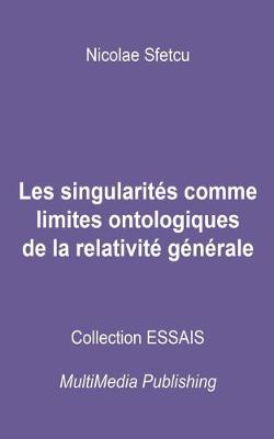 Book cover for Les singularités comme limites ontologiques de la relativité générale