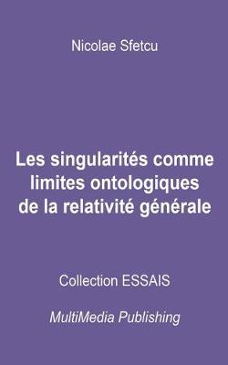 Cover of Les singularités comme limites ontologiques de la relativité générale