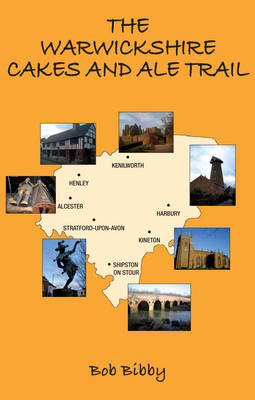 Book cover for The Warwickshire Cakes and Ale Trail