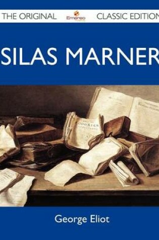 Cover of Silas Marner - The Original Classic Edition