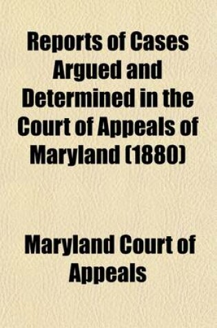 Cover of Reports of Cases Argued and Determined in the Court of Appeals of Maryland (Volume 51)