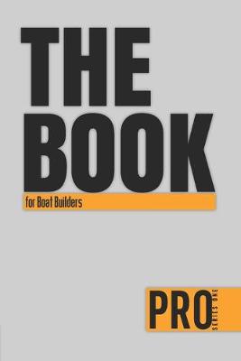 Book cover for The Book for Boat Builders - Pro Series One