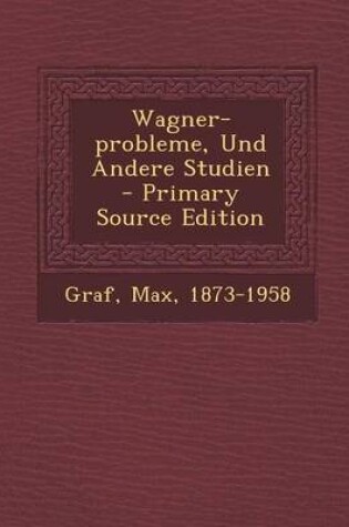 Cover of Wagner-Probleme, Und Andere Studien - Primary Source Edition