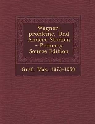 Book cover for Wagner-Probleme, Und Andere Studien - Primary Source Edition