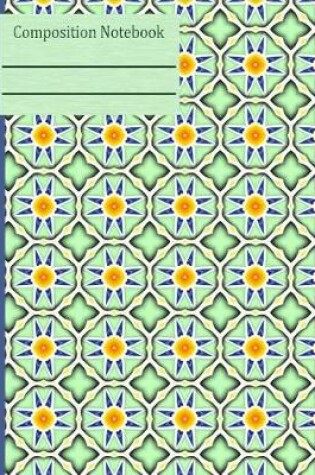 Cover of Flower Mosaic Tile Composition Notebook - Wide Ruled