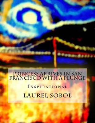 Book cover for Princess Arrives in San Francisco with a Plunge