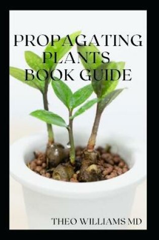 Cover of Propagating Plants Book Guide