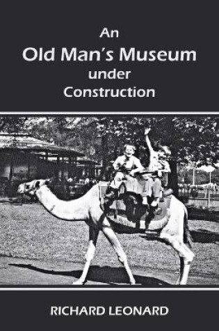 Cover of An Old Man's Museum Under Construction