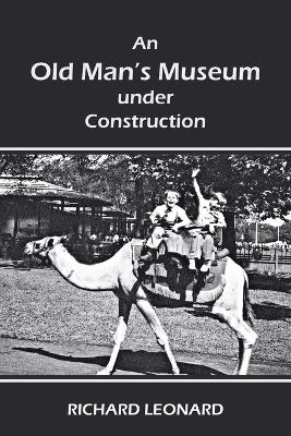 Book cover for An Old Man's Museum Under Construction