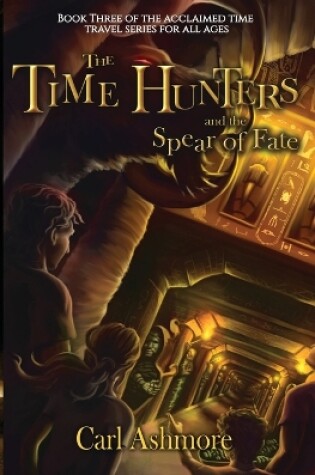 Cover of The Time Hunters and the Spear of Fate