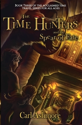 Book cover for The Time Hunters and the Spear of Fate