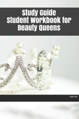 Cover of Study Guide Student Workbook for Beauty Queens