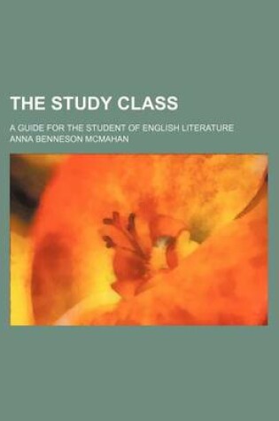Cover of The Study Class; A Guide for the Student of English Literature