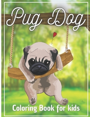 Book cover for Pug Dog Coloring Book for Kids