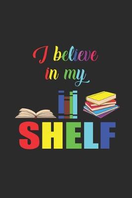 Cover of I Believe In My Shelf