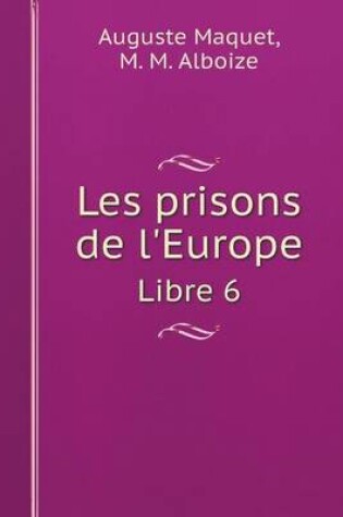 Cover of Les prisons de l'Europe Libre 6