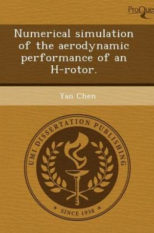 Cover of Numerical Simulation of the Aerodynamic Performance of an H-Rotor