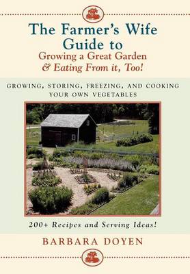 Book cover for Farmer's Wife Guide to Growing a Great Garden and Eating from It, Too!