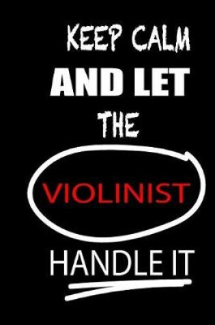 Cover of Keep Calm and Let the Violinist Handle It