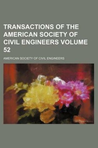 Cover of Transactions of the American Society of Civil Engineers Volume 52