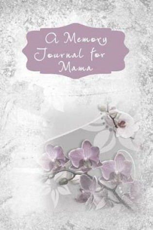 Cover of A Memory Journal for Mama