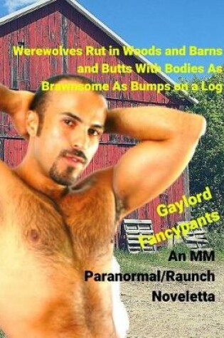 Cover of Werewolves Rut in Woods and Barns and Butts with Bodies as Brawnsome as Bumps on a Log