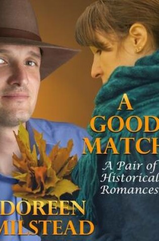 Cover of A Good Match: A Pair of Historical Romances