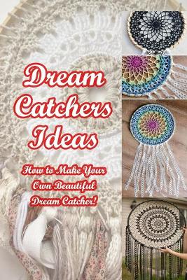 Book cover for Dream Catchers Ideas