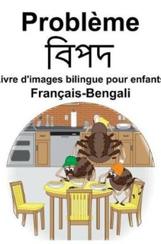 Cover of Français-Bengali Problème/&#2476;&#2495;&#2474;&#2470; Livre d'images bilingue pour enfants