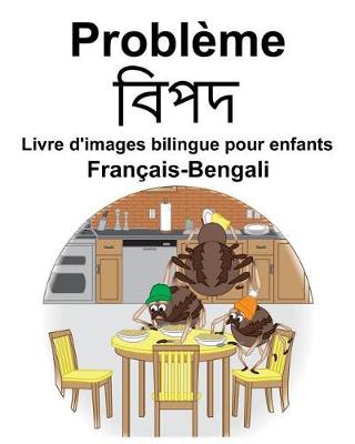 Book cover for Français-Bengali Problème/&#2476;&#2495;&#2474;&#2470; Livre d'images bilingue pour enfants