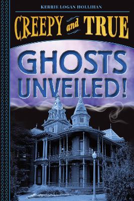 Book cover for Ghosts Unveiled! (Creepy and True #2)