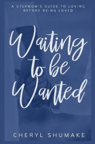 Cover of Waiting to be Wanted