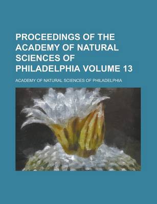 Book cover for Proceedings of the Academy of Natural Sciences of Philadelphia Volume 13