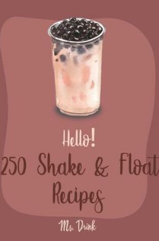 Cover of Hello! 250 Shake & Float Recipes
